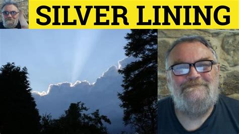 🔵 Silver Lining Meaning - Every Cloud Has a Silver Lining Examples ...