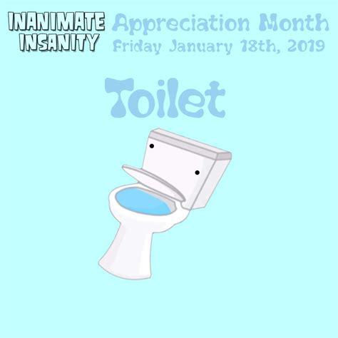 Inanimate Insanity Appreciation Month - Day 18: Toilet | Inanimate Insanity Amino Amino