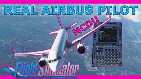 Real Airbus Pilot A320 MCDU Setup Tutorial in Microsoft Flight Simulator 2020 - YouTube