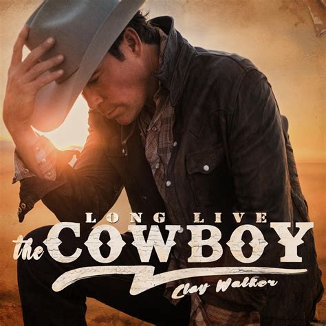 ‎Long Live the Cowboy by Clay Walker on Apple Music