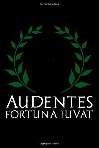 Audentes Fortuna Iuvat: Fortune Favors The Bold - Ancient Roman Phrase Latin Proverb ...