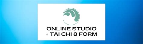 Online Studio + Tai Chi 8 Form — Begin with Breath Connect