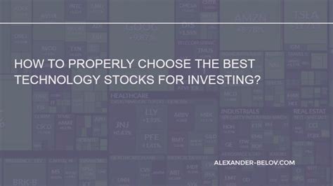 How to Properly Choose the Best Technology Stocks for Investing?