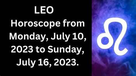 Leo weekly horoscope from July 10, 2023 to July 16, 2023 - YouTube