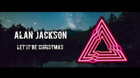 Alan Jackson-Let it be Christmas (spectrum video) - YouTube