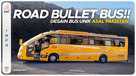 ROAD BULLET BUS - Desain Bus Unik Asal Negara Pakistan - YouTube