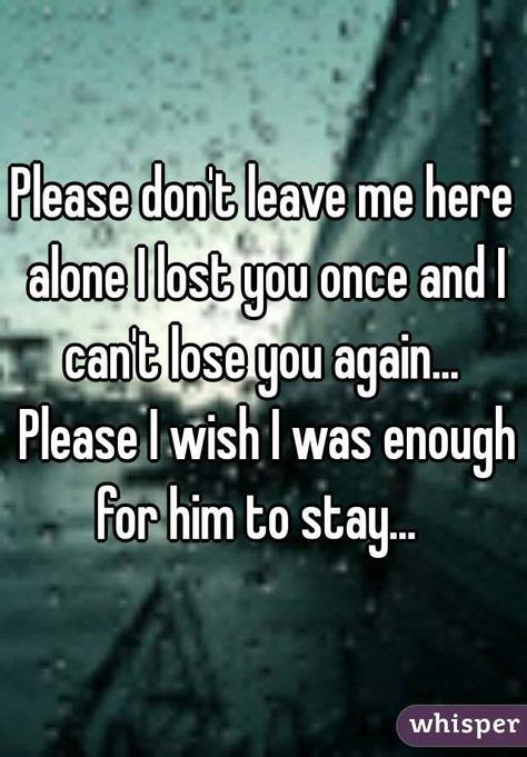 24 Dont leave me quotes ideas | dont leave me quotes, me quotes, quotes