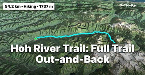 Hoh River Trail Full Trail Out And Back Outdoor Map And Guide Fatmap ...