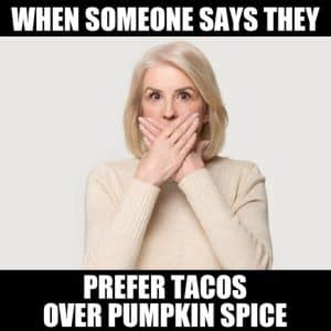 Enjoy Fall With These 12 Funny Pumpkin Spice Memes