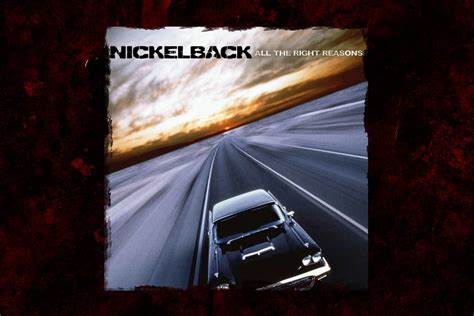 17 Years Ago: Nickelback Blow Up Huge on 'All the Right Reasons'