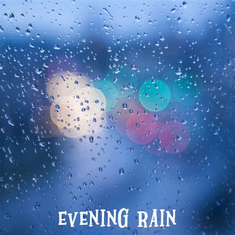 Evening Rain " ! ! ! ! ! ! ! ! ! ! - Album by Rain Sounds | Spotify