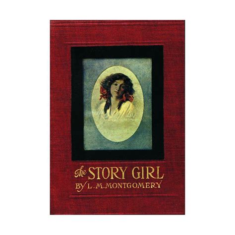 "The Story Girl" Novel - L.C. Page & Company, Boston 1911 Reproduction ...