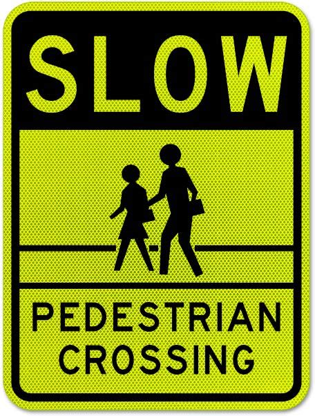 Slow Pedestrian Crossing Sign - Claim Your 10% Discount