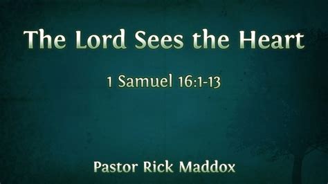 The Lord Sees the Heart - Faithlife Sermons