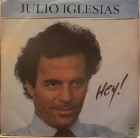 Julio Iglesias – Hey! (1980, Vinyl) - Discogs