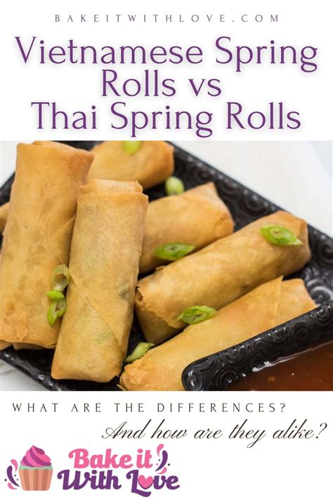 Vietnamese Spring Rolls vs Thai Spring Rolls | Bake It With Love