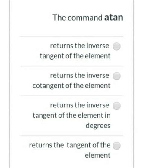 Solved The command atan returns the inverse tangent of the | Chegg.com