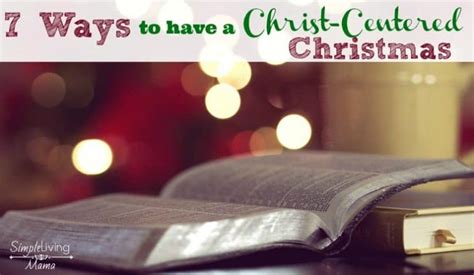 7 Ways to Have a Christ-Centered Christmas - Simple Living Mama