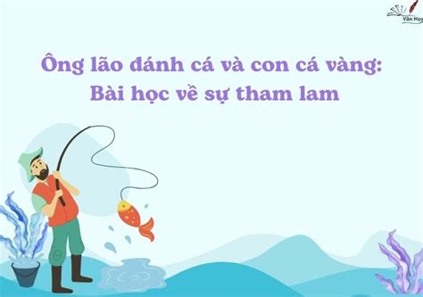 Ông lão đánh cá và con cá vàng: Bài học về sự tham lam