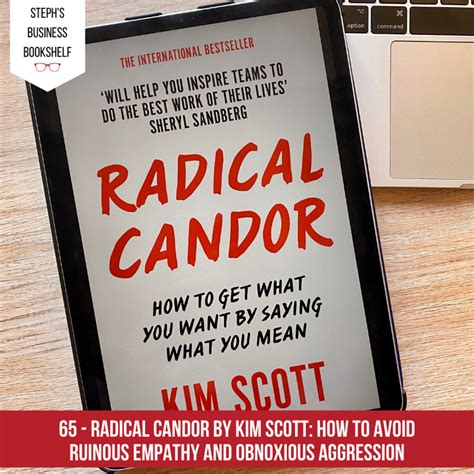 Radical Candor by Kim Scott: How to avoid ruinous empathy and obnoxious aggression – Steph's ...