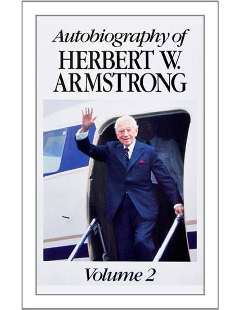 Autobiography of Herbert W. Armstrong - Volume 2 by Herbert W ...