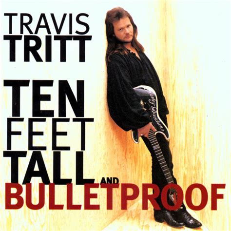 ten feet tall and bulletproof travis tritt - YouTube | Travis tritt ...