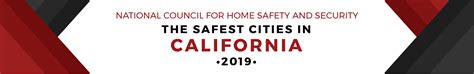 Safest Cities in California, 2019 | National Council For Home Safety and Security