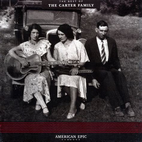 The Carter Family - American Epic: The Best of The Carter Family - The ...