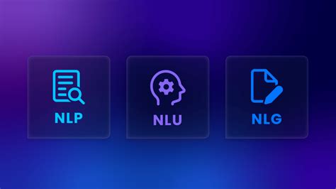 What Are the Differences Between NLU, NLP & NLG? | Symbl.ai