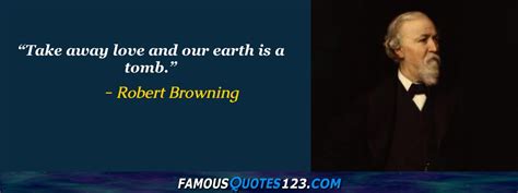 Robert Browning Quotes - Famous Quotations By Robert Browning - Sayings ...