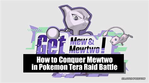 How to Conquer Mewtwo in Tera Raid Battle