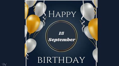 15 SEPTEMBER BIRTHDAY WISHES |HAPPY BIRTHDAY SONG - YouTube