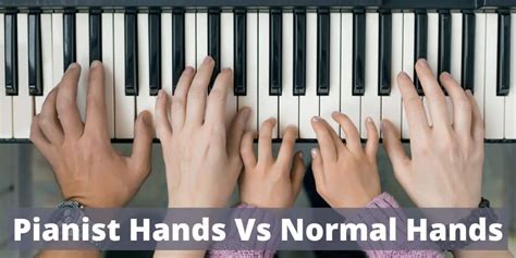 Pianist Hands Vs Normal Hands - Explained - Playing Keys