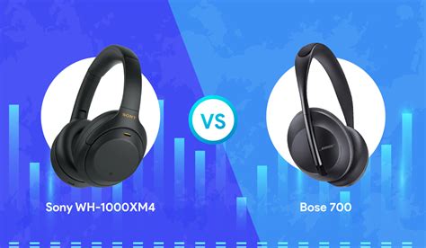 Sony WH-1000XM4 vs Bose 700: Which Is Better