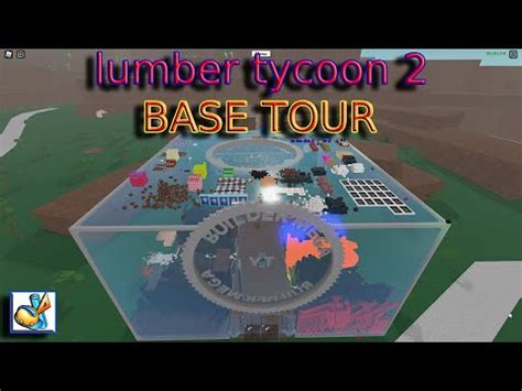 Lumber Tycoon 2 Base Tour - YouTube