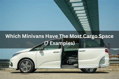 Which Minivans Have The Most Cargo Space (7 Examples)