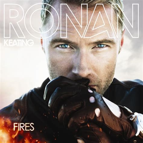 album cover art: ronan keating - fires [2012] | Ronan keating, Ronan, Stephen gately