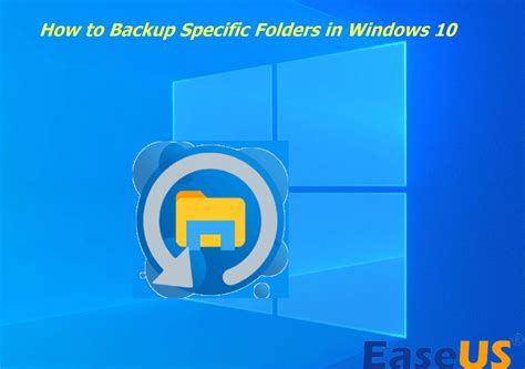 How to Backup Specific Folders Windows 10 (Quick & Easy) - EaseUS