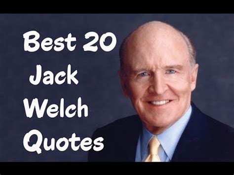 Famous Jack Welch Quotes