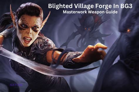 Blighted Village Forge In BG3: Masterwork Weapon Guide - The Nature Hero