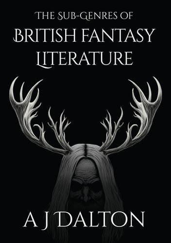 The Sub-Genres of British Fantasy Literature | Luna Press Publishing