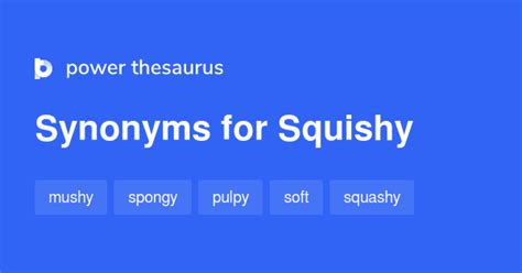 Squishy synonyms - 416 Words and Phrases for Squishy