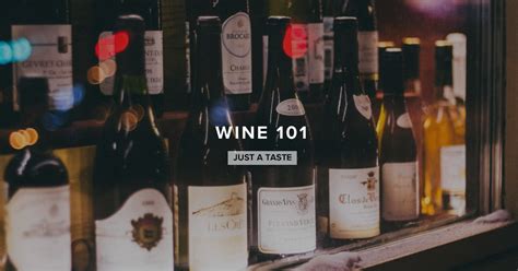 WINE 101 — Just A Taste