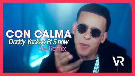 CON CALMA REMIX | DADDY YANKEE FT Snow | HD |remix | [MIRALO]💀 - YouTube