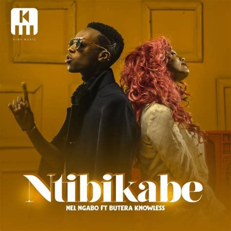 Nel Ngabo - Ntibikabe Lyrics (Ft. Butera Knowless) | AfrikaLyrics