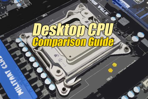 The Tech ARP Desktop CPU Comparison Guide Rev. 20 | Tech ARP