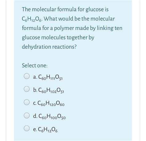 Solved The molecular formula for glucose is C6H1206. What | Chegg.com