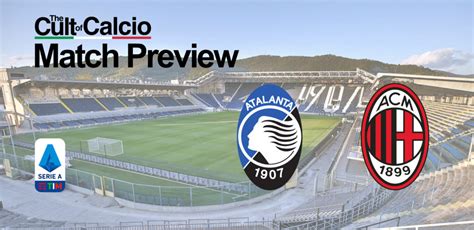 Atalanta vs Milan Preview and Lineups – Serie A Round 2