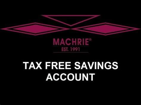 Investment Types: Tax Free Savings account - Machrie Brokers