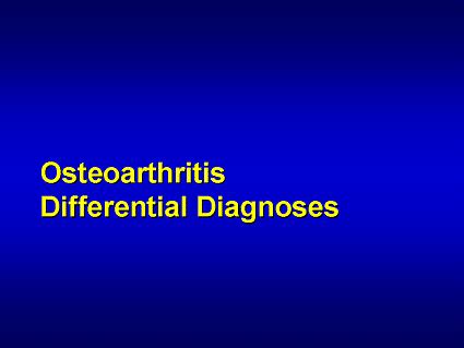 Osteoarthritis differential diagnosis - wikidoc